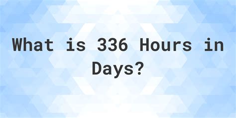 336 Hours In Days