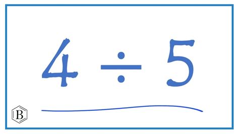 4 Divided By 4/5
