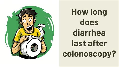 Diarrhea After Colonoscopy