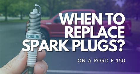 How Often To Change Spark Plugs F150 5.0