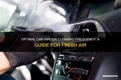 How Often To Clean Car Aircon: The Complete Maintenance Guide