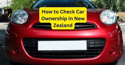How To Change Car Ownership In Nz: The Complete Guide