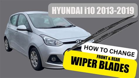 How To Change Wiper Blades Hyundai I10