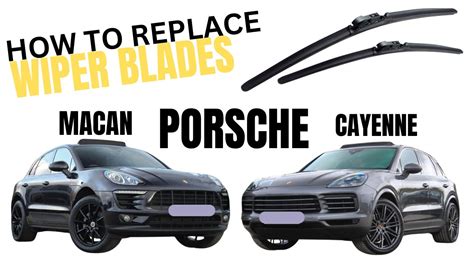 How To Change Wiper Blades Porsche Cayenne