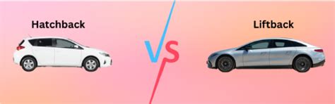 Liftback Vs Hatchback Vs Sedan: The Complete Guide To Choosing