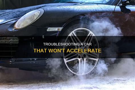 Car Won't Accelerate: 7 Common Reasons Your Vehicle Is Losing Power