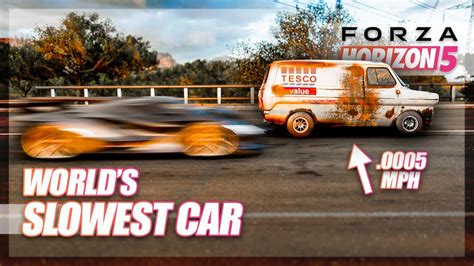 Slowest Cars In Forza Horizon 5: The Ultimate Guide
